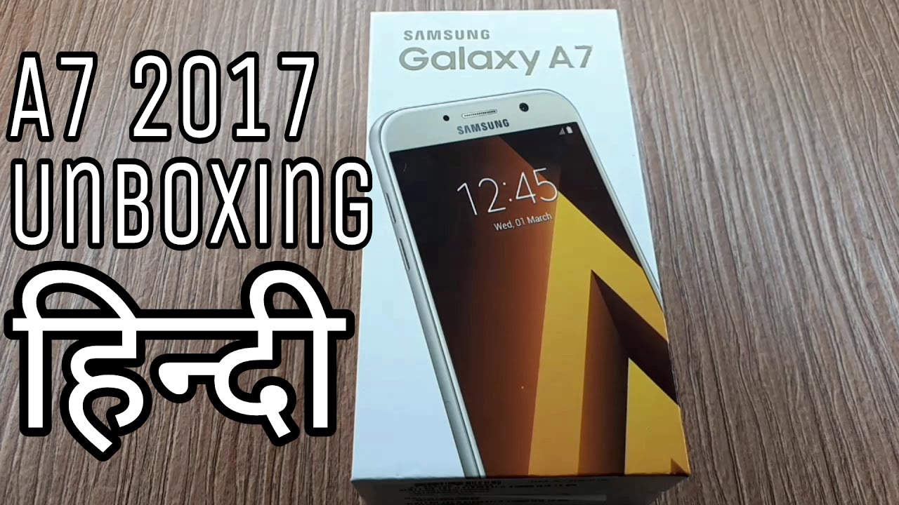 Samsung Galaxy A7 2017 Unboxing in Hindi