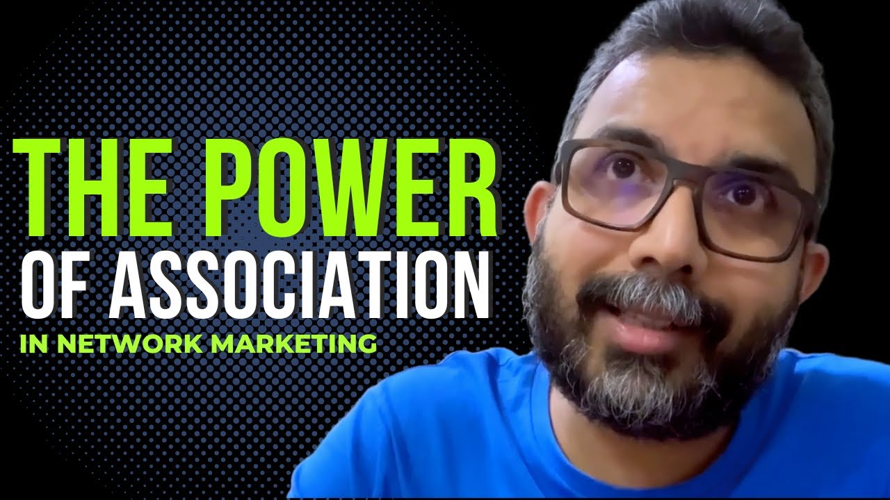 The Power of Association in Network Marketing