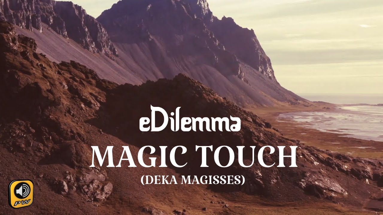 eDilemma  - Magic Touch (Deka Magisses) - Official Audio Release