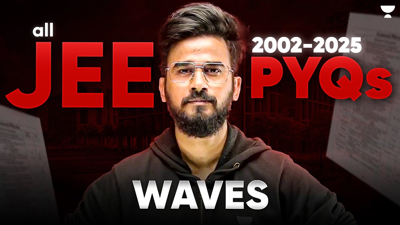 All JEE Main WAVES PYQs (2002-2025) | Complete Problem Analysis & Solutions