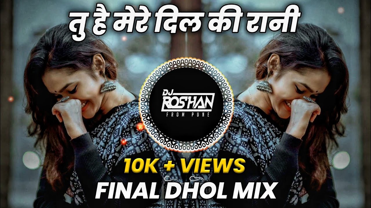 Tu Hai Mere Dil Ki Rani - Final Dhol Mix - Dj Niklya Sn ( It's Roshya Style )