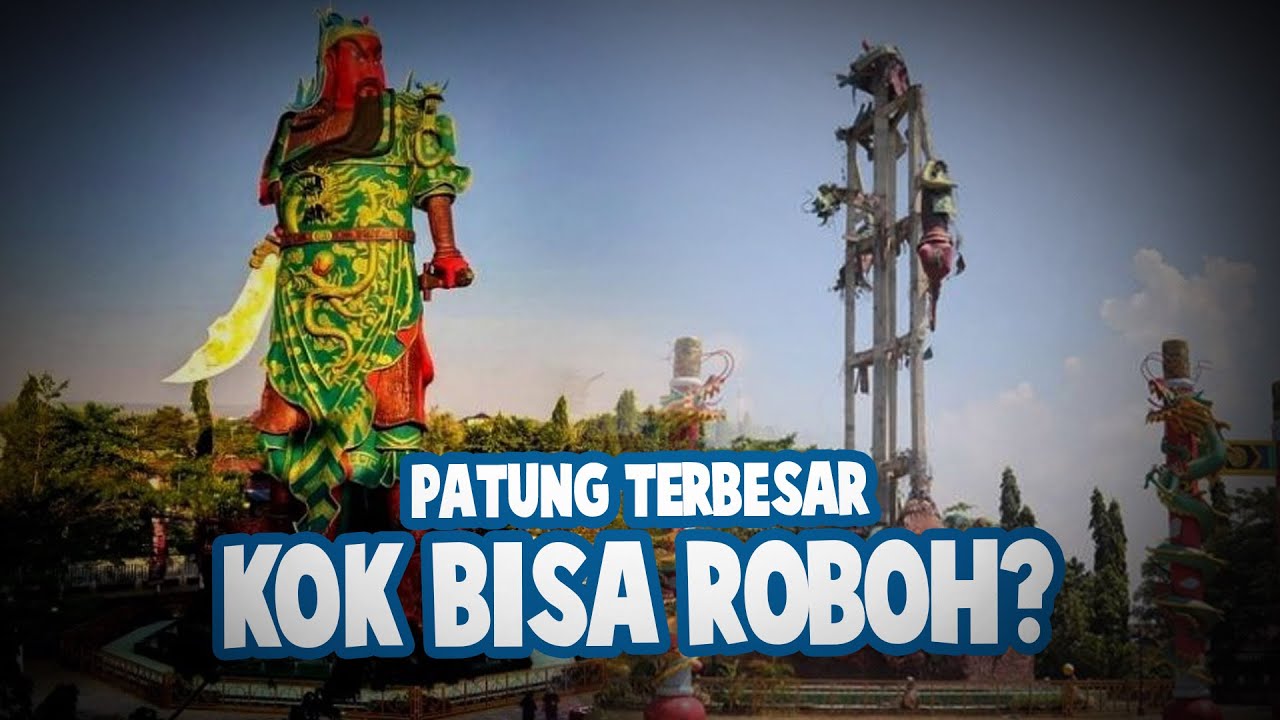 Patung Raksasa Dewa Perang di Kelenteng Kwan Sing Bio Tuban ini Tiba-tiba Roboh!