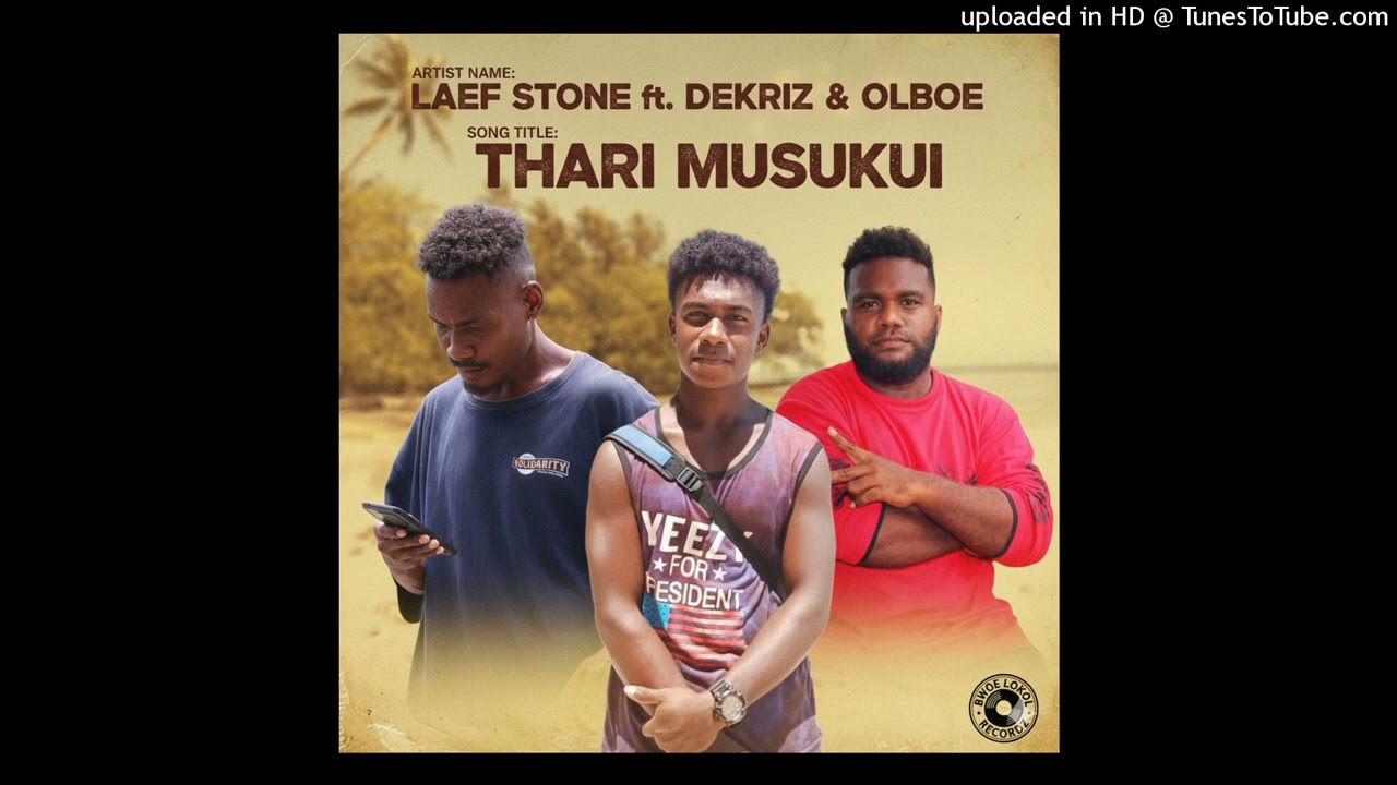 Laef stone _ft. Dekriz & Olboe _Thari Musukui _2025