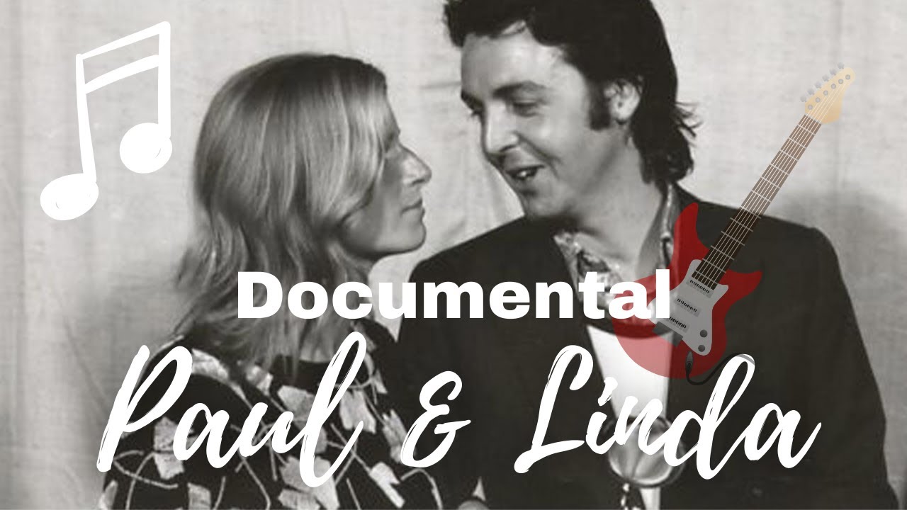 PAUL & LINDA: DOCUMENTAL SOBRE PAUL MCCARTNEY Y LINDA EASTMAN (ENG/ESP)