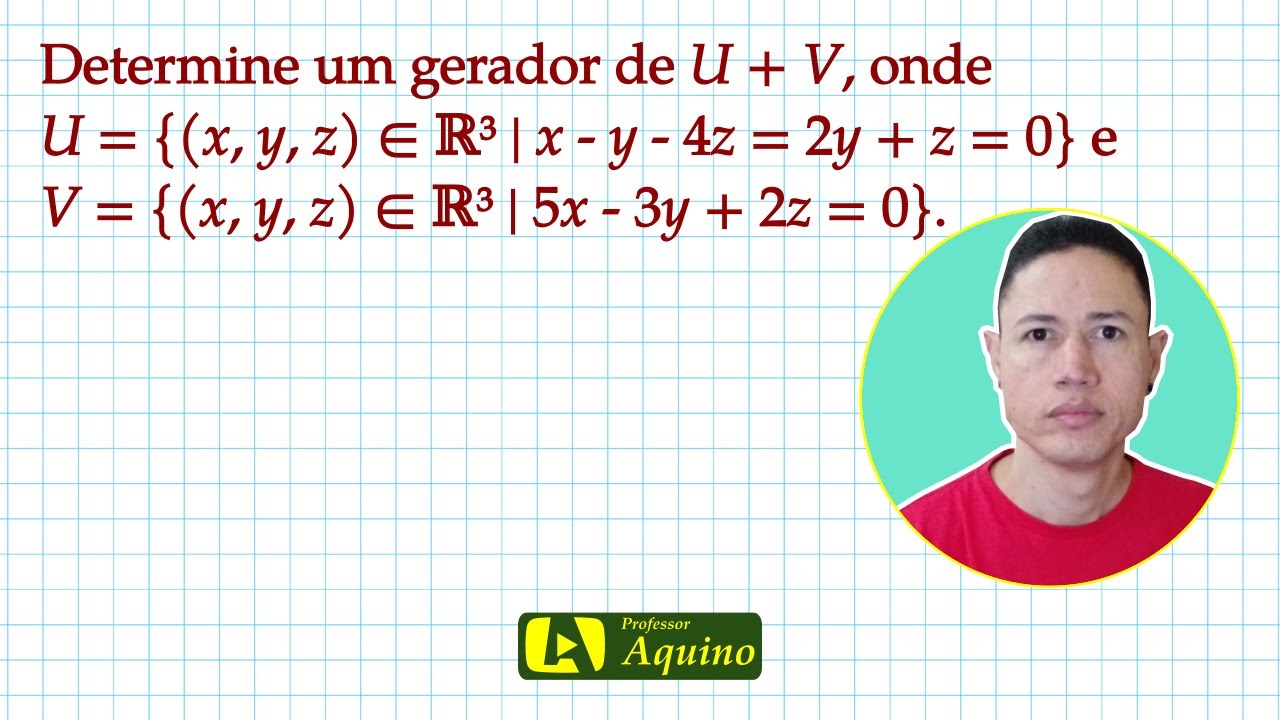 Geradores - Álgebra Linear. | #4 Exercício de Gerador.