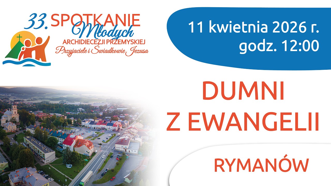 Dumni z Ewangelii - 33.SMAP Ryman&oacute;w 2026 - (11 kwietnia 2026) #naŻywo