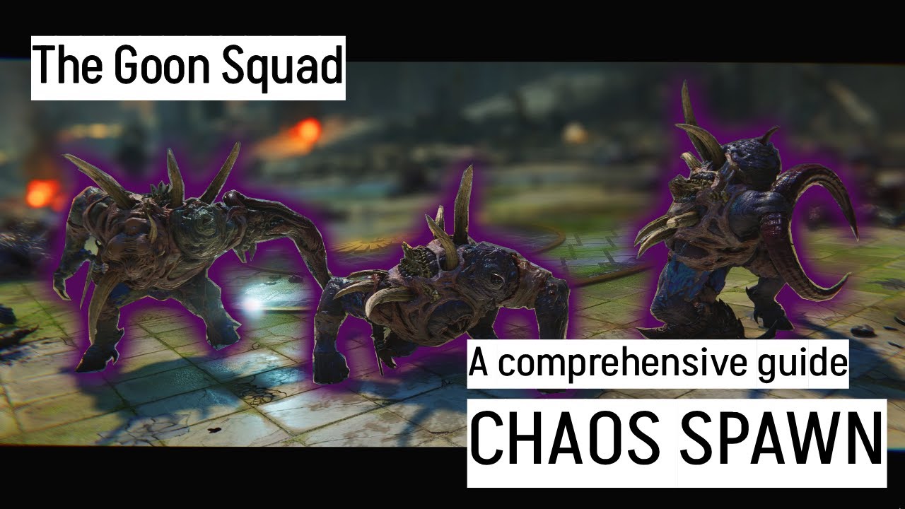 Chaos Spawn: A comprehensive guide