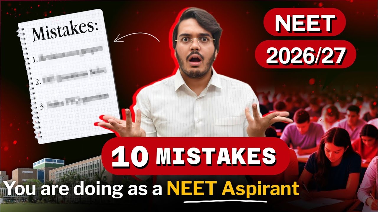 🚨NEET 2026/27 Aspirants STOP making these 10 MISTAKES Now or Regret Later!  Dr. Aman Tilak