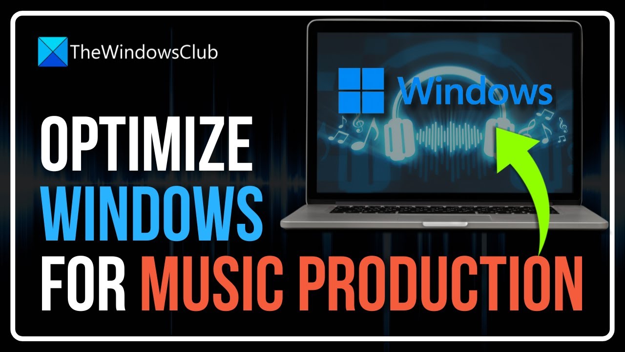 Optimize Windows 11 for Music Production