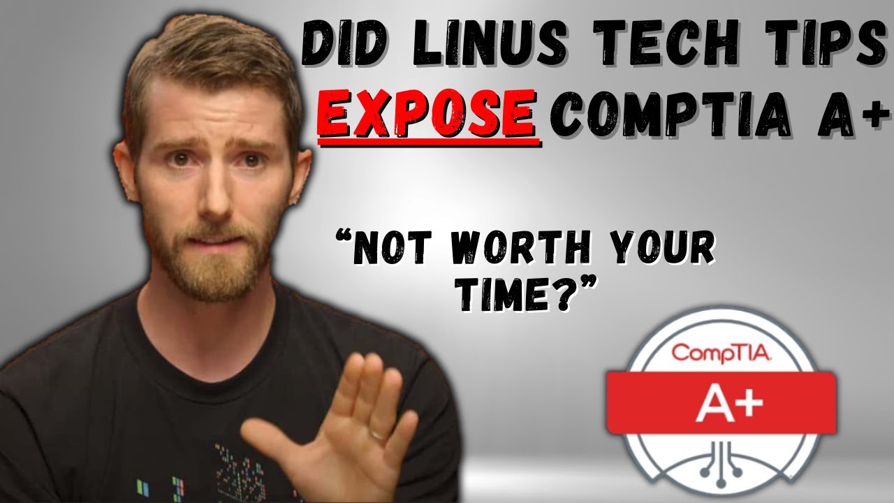 Did Linus Tech Tips Expose CompTIA A+ ?