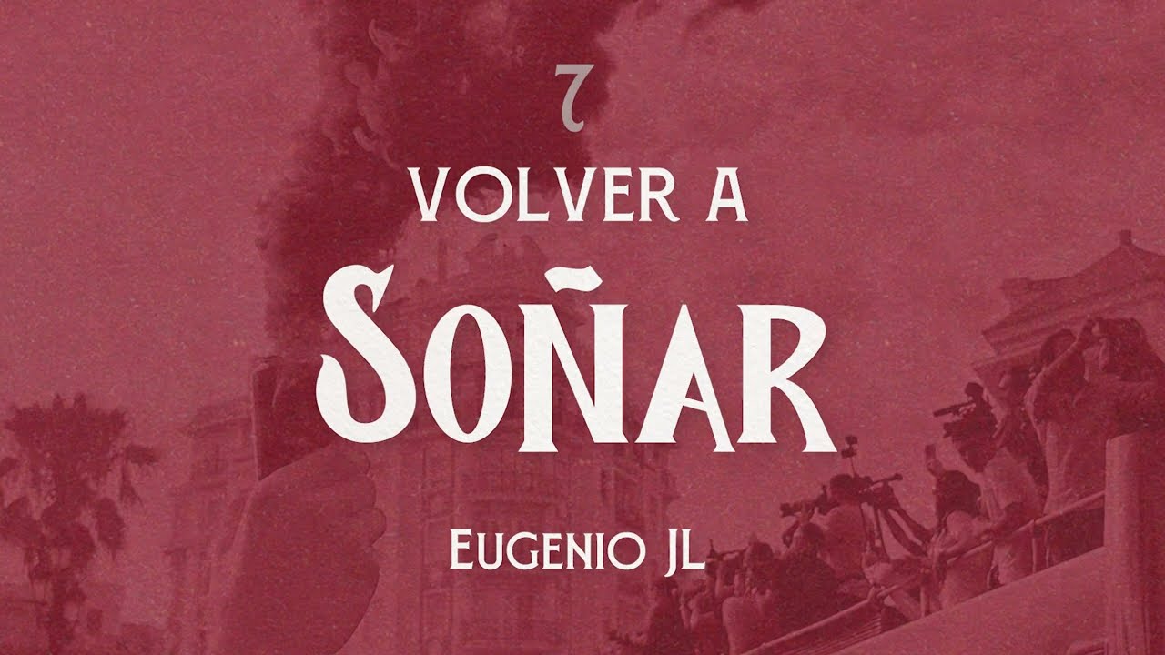 Volver a soñar - Eugenio JL (Videoclip Oficial)
