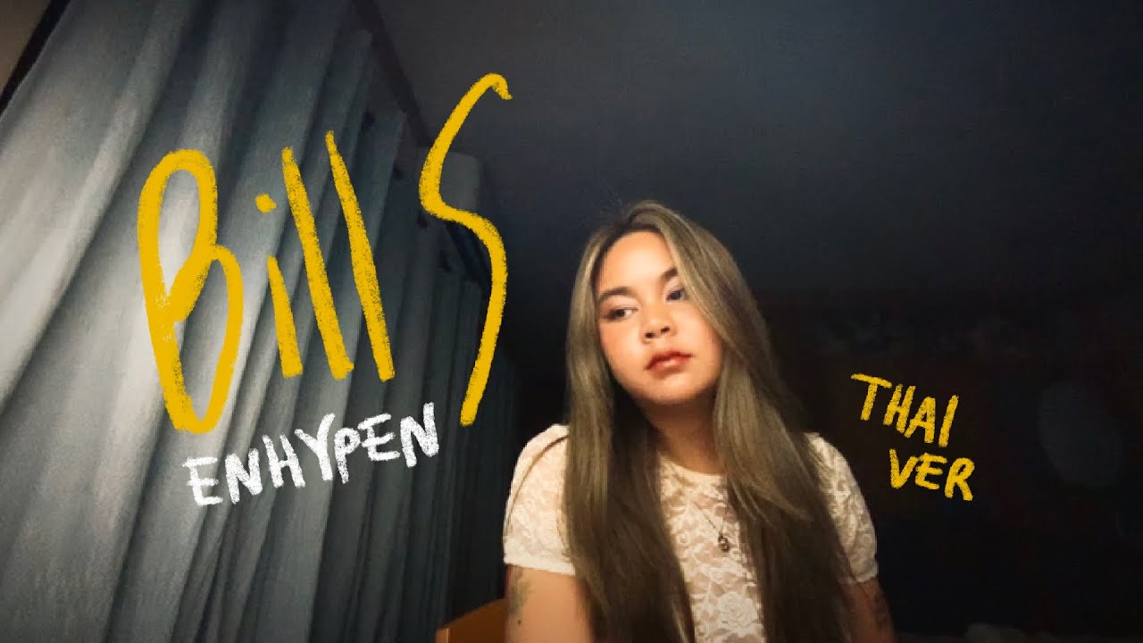 Bills - ENYPEN Thai ver. (cover by Chaopimburabha)