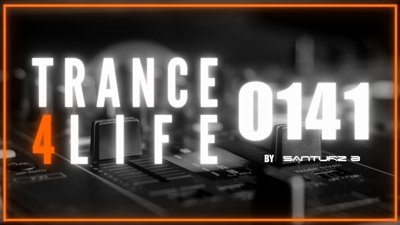 Santurz B | TRANCE 4 LIFE EP #141