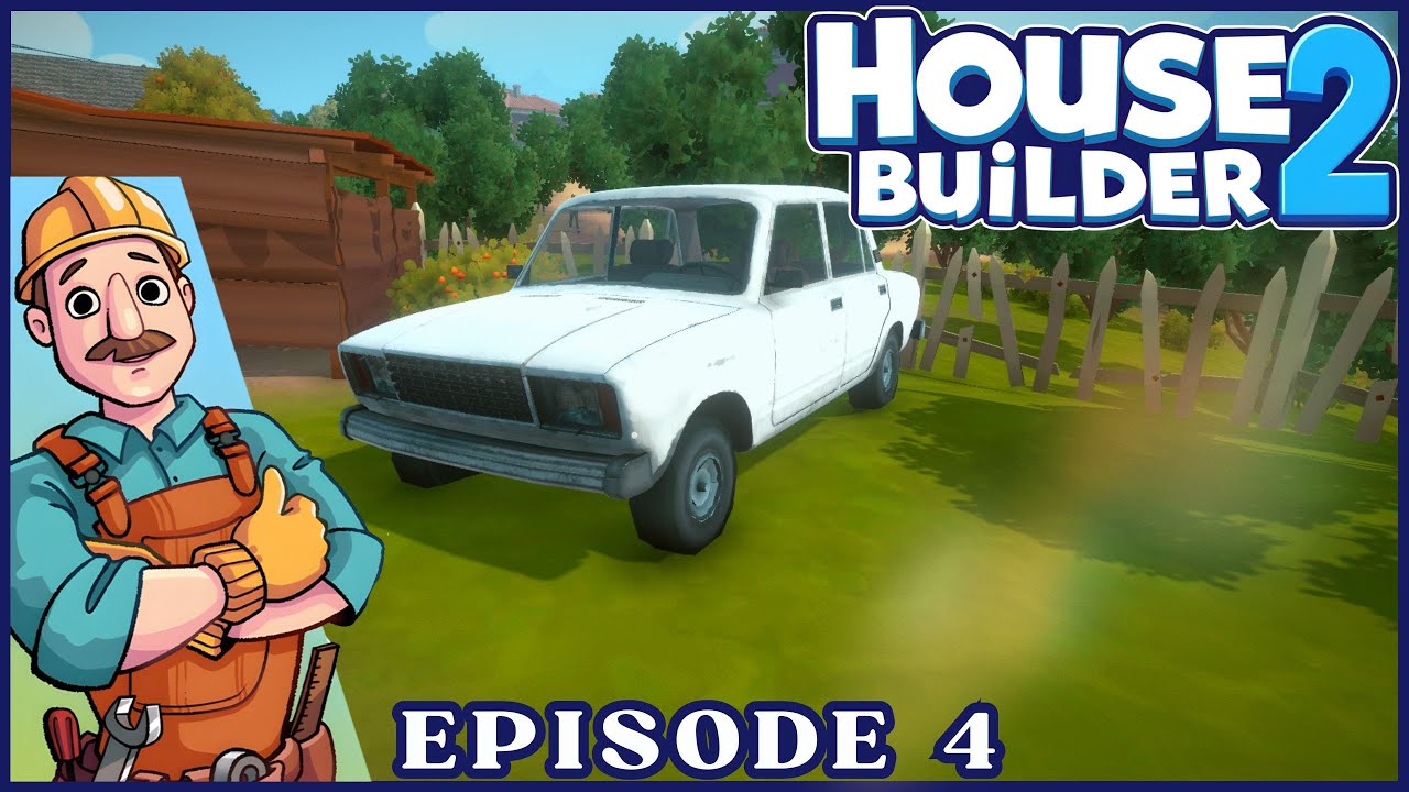 House Builder 2 | Episode 4: Restoring Granpa's Old Car