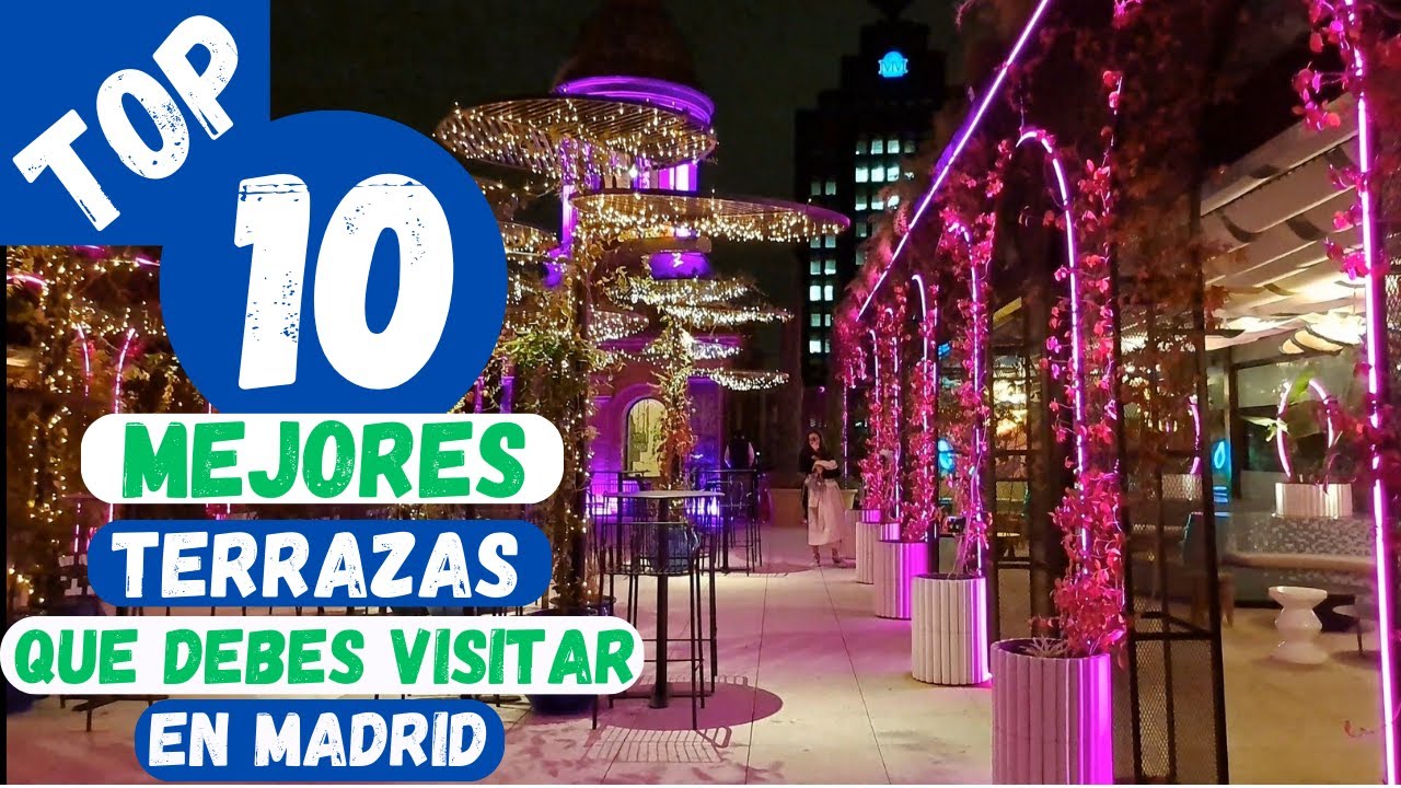 Top10 de las mejores terrazas en azoteas de Madrid