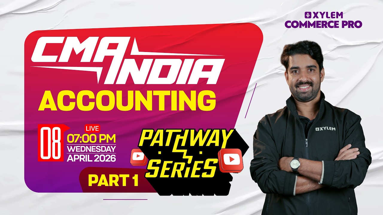 CMA India Pathway Series - Accounting Part 1 | Xylem CMA Classes