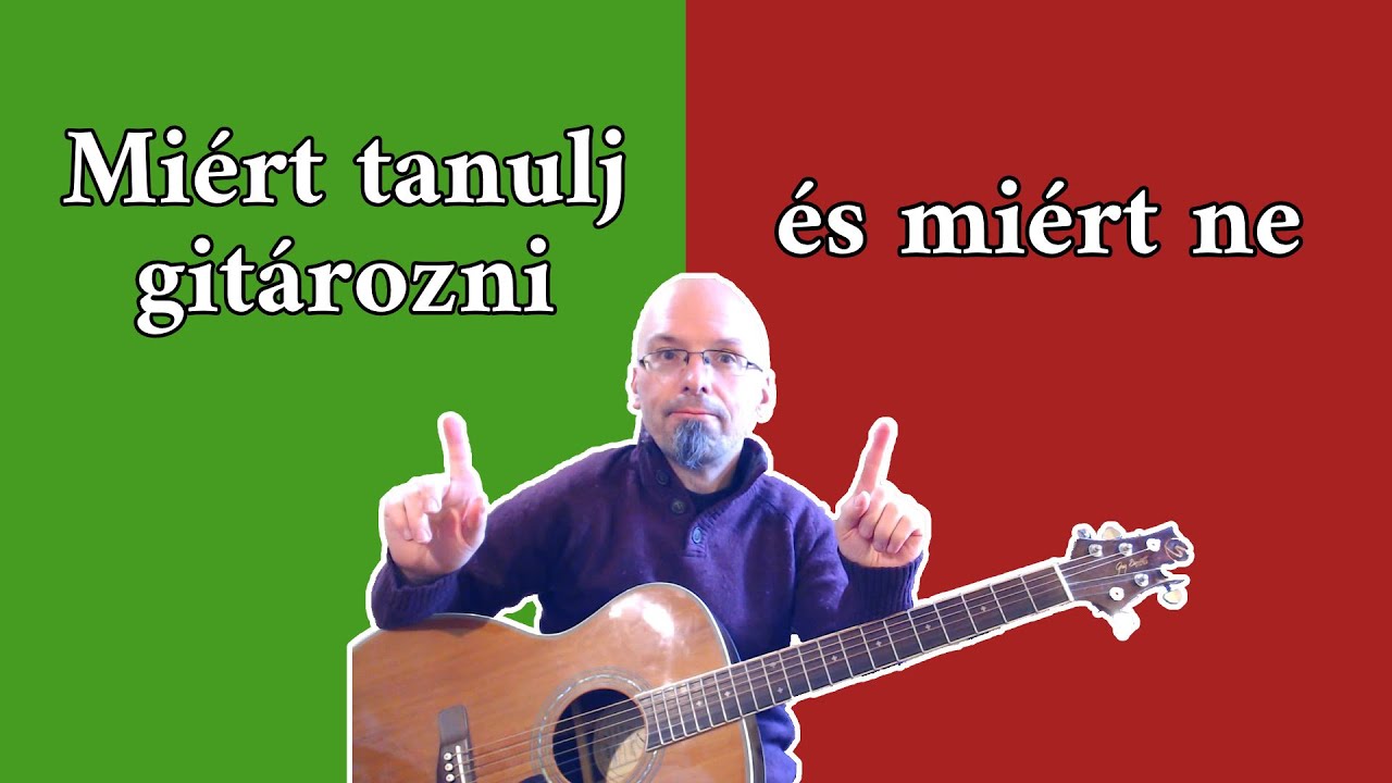 Őszintén: Érvek a gitártanulás mellett és ellen