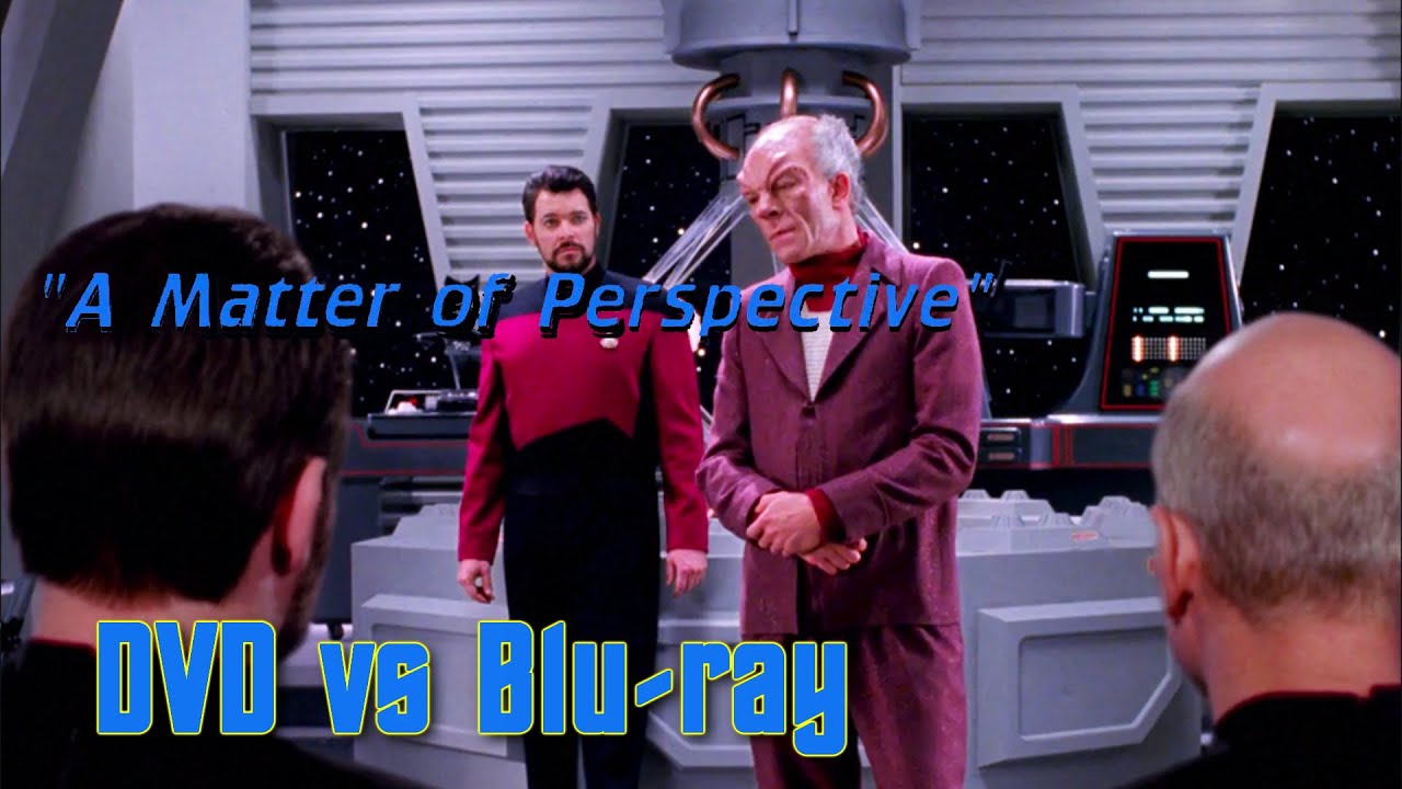 A Matter of Perspective -  DVD vs. Blu-ray