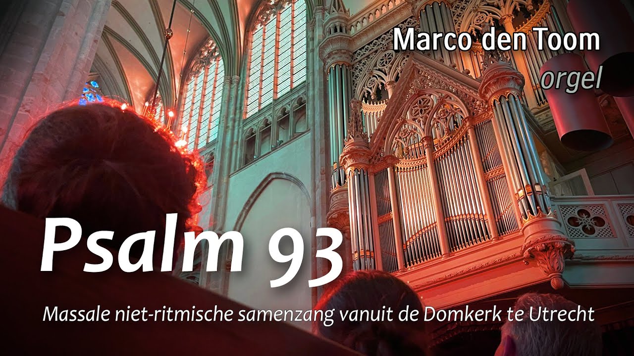 Psalm 93 | Niet-ritmische samenzang met MARCO DEN TOOM, Dom Utrecht