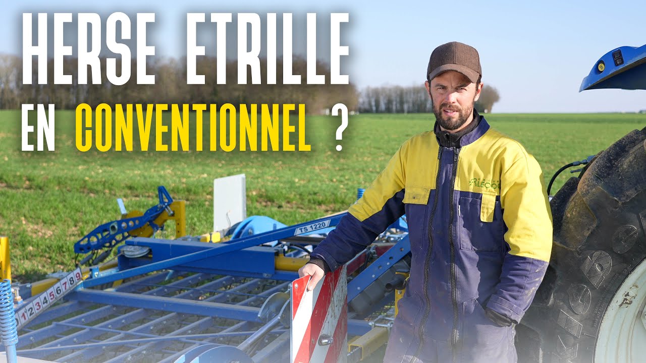 POURQUOI passer la herse étrille en CONVENTIONNEL ?