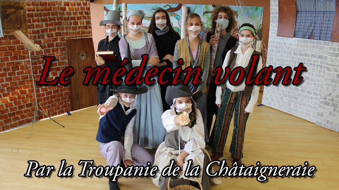 Le Médecin Volant, par la Troupanie de la Châtaigneraie
