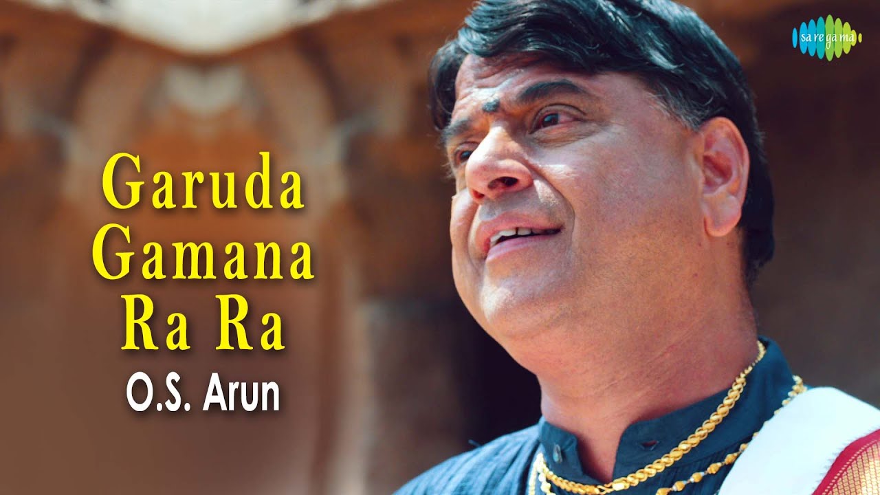 Garuda Gamana Ra Ra | Awesomely Melodious O. S. Arun | Carnatic Music | Ragas