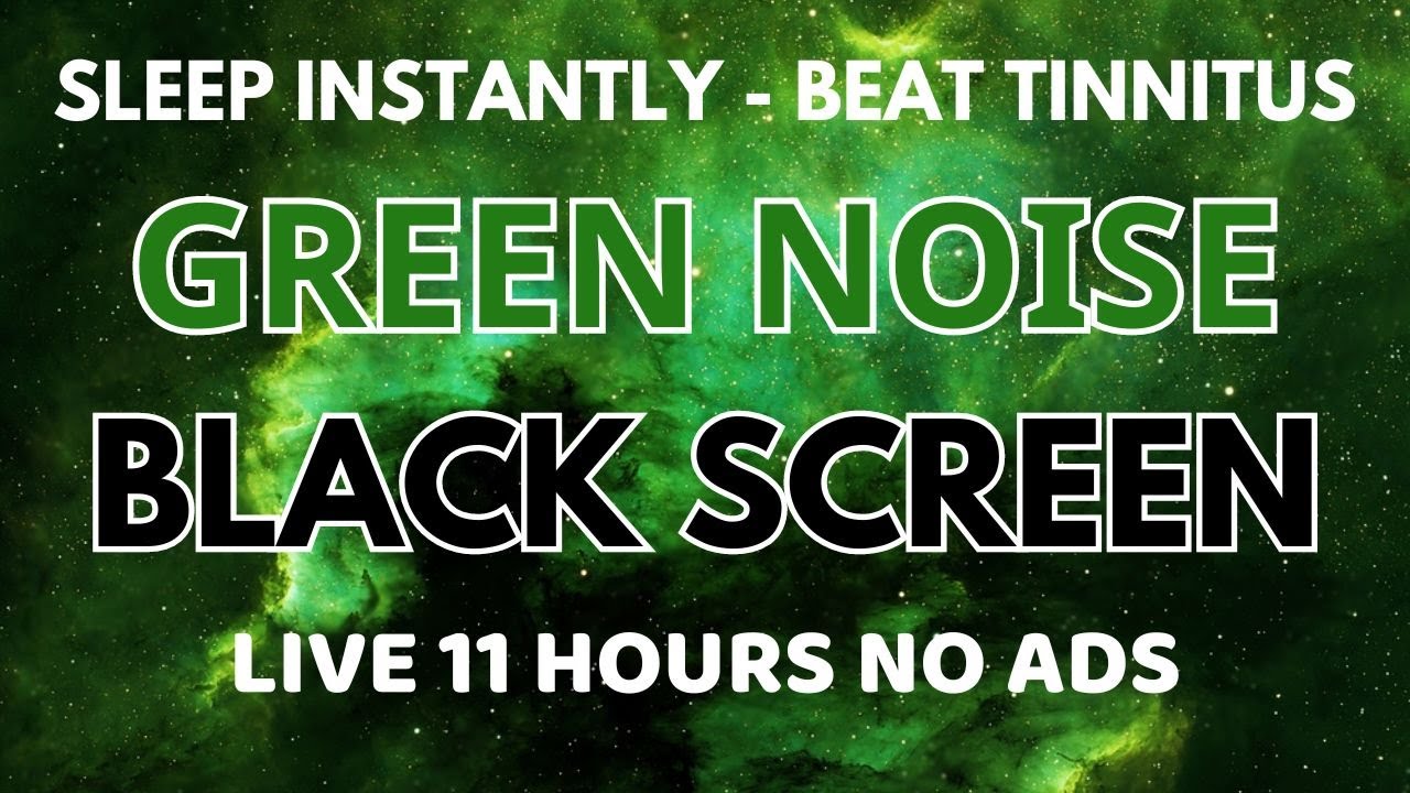 Sleep Instantly With Green Noise Sound To Beat Tinnitus Relife - Black Screen | Sound In 11 Hours