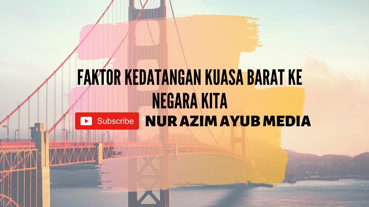 Faktor Kedatangan Kuasa Barat ke Negara Kita