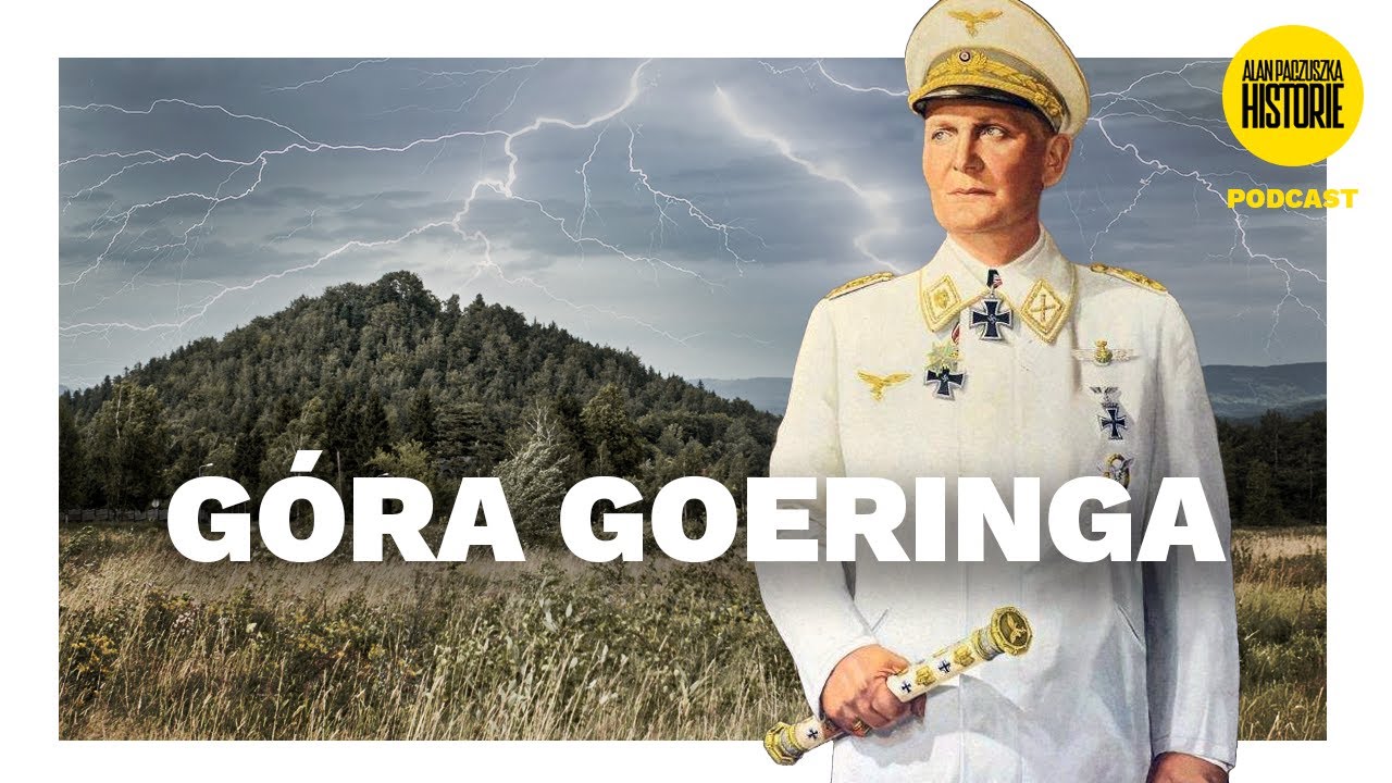 Góra Goeringa i jej tajemnice