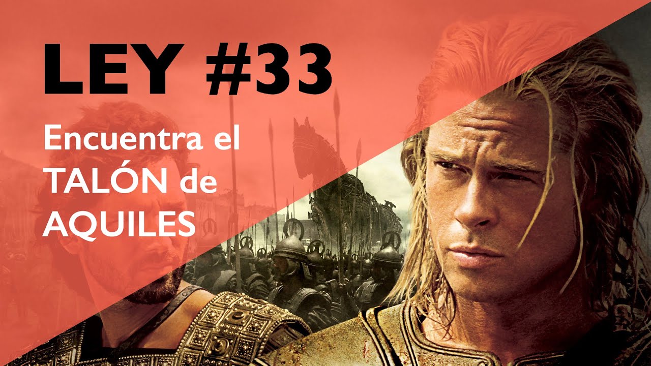 LEY del Poder 33: Detecta el Talón de Aquiles de los demás