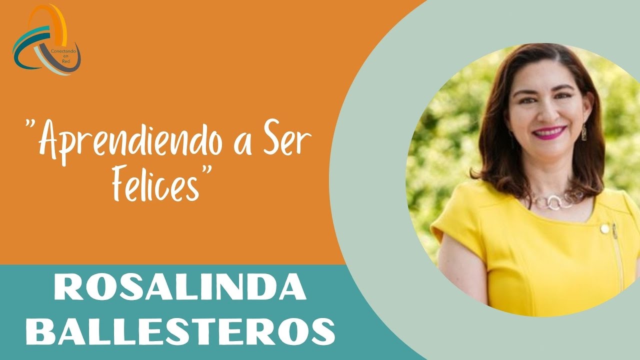 Rosalinda Ballesteros - Aprendiendo a Ser Felices