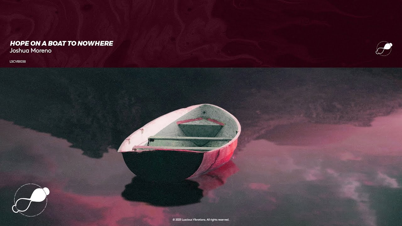 Joshua Moreno - Hope on a Boat to Nowhere [LSCVIB038]