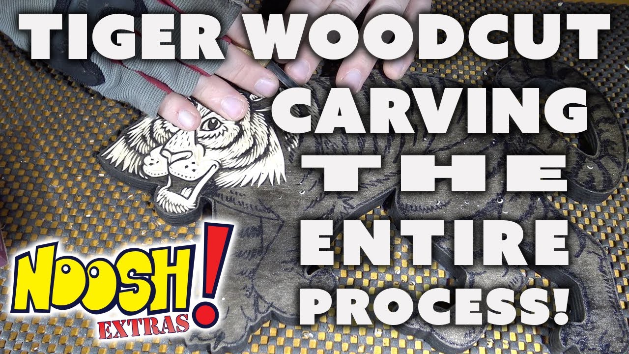 Noosh! Extras: Tiger carving - The ENTIRE process!