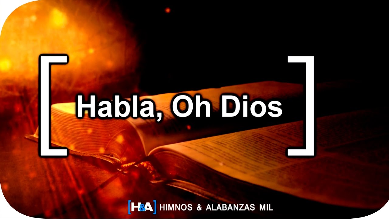 Habla oh Dios -  [IBSJ]