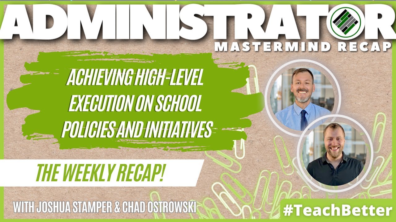 How do we get high-level execution on policies in schools? School Administrators Mastermind Recap