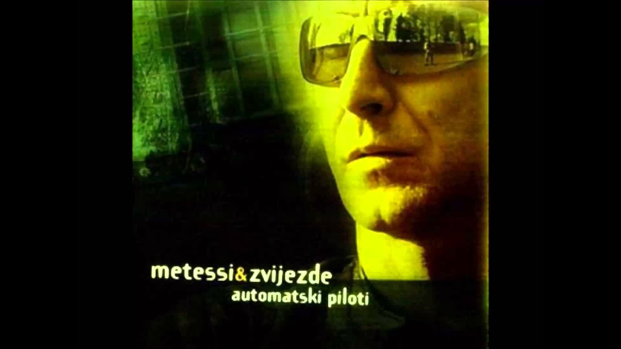 METESSI & ZVIJEZDE - Automatski Piloti