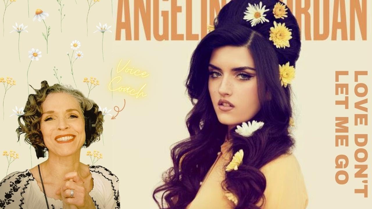 Vocal Coach Reacts & Deconstructs ANGELINA JORDAN  'Love Don't Let Me Go'