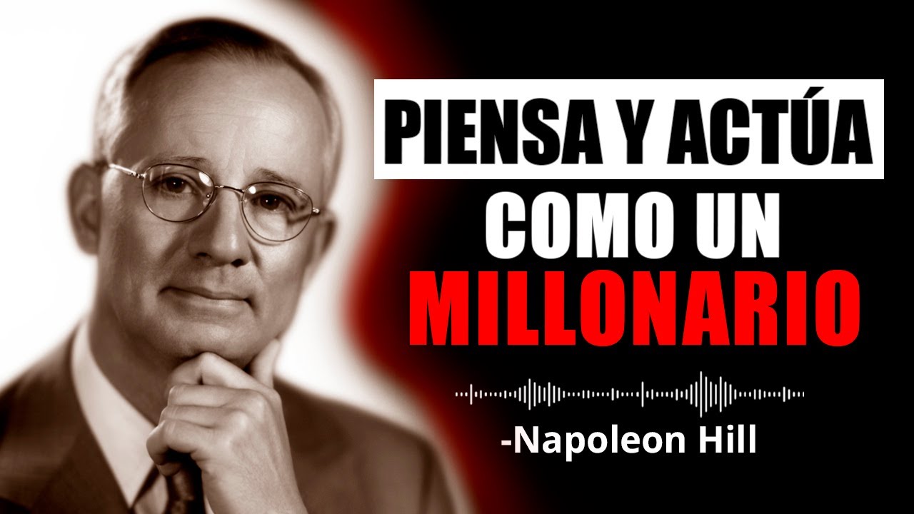 Piensa y Actúa Como un Millonario | Napoleon Hill