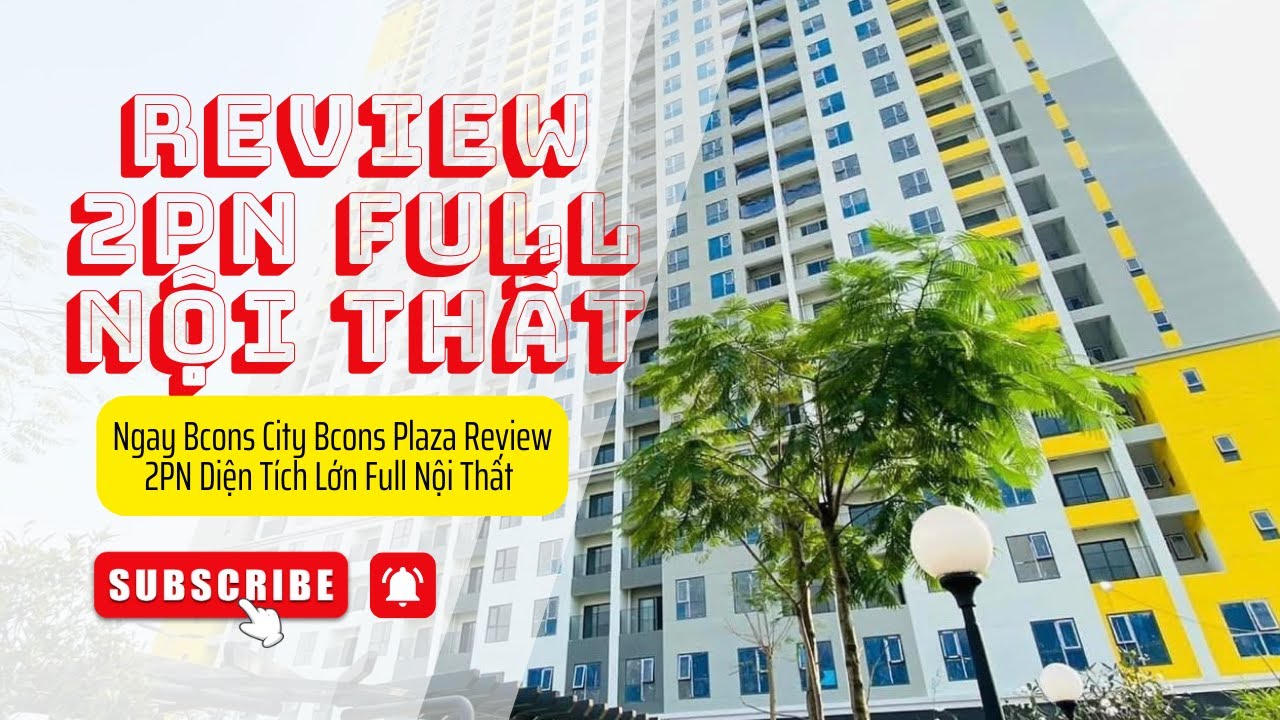 Review Căn Hộ Ngay Bcons City Làng Đại Học Hồ Chí Minh Diện Tích Lớn Nhất Đầy Đủ Nội Thất