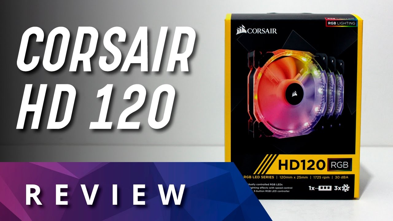REVIEW -- Corsair Fan HD120 LED RGB --