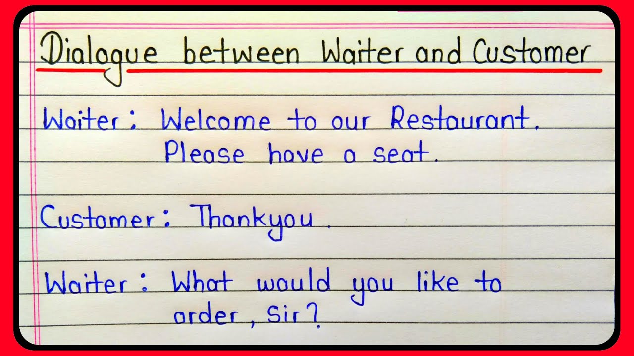 Write a conversation between a waiter and a customer in the restaurant