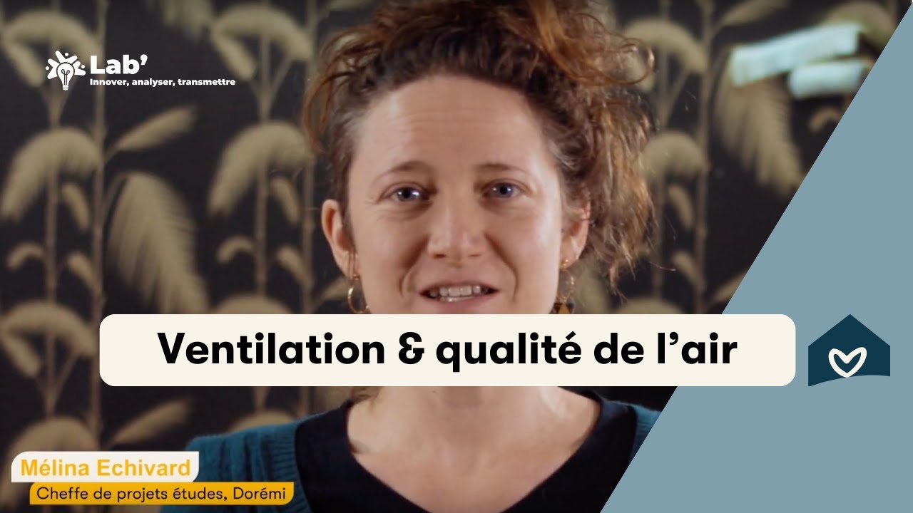 Ventilation performante et qualit&eacute; de l&rsquo;air int&eacute;rieur &ndash; Par M&eacute;lina Echivard