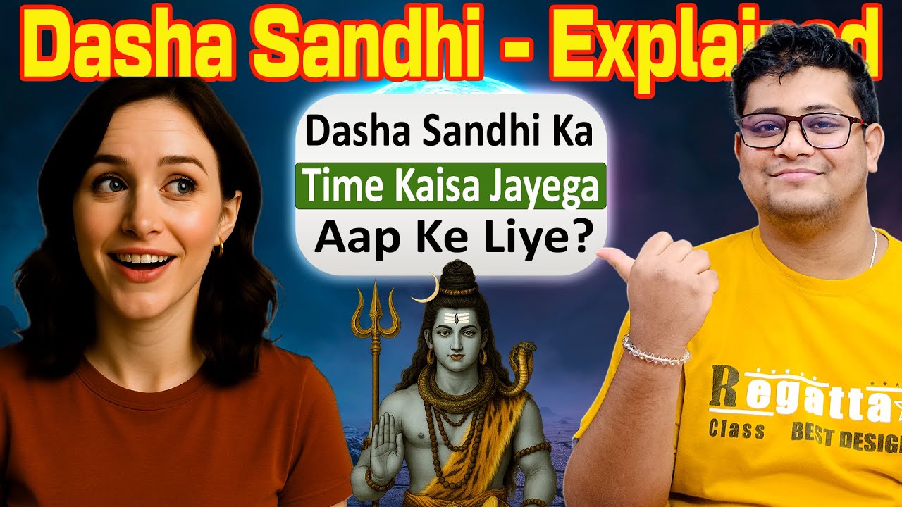 Dasha Sandhi Aur Uske Samaykal(Time Period) - Explained | दशा संधि का रहस्य