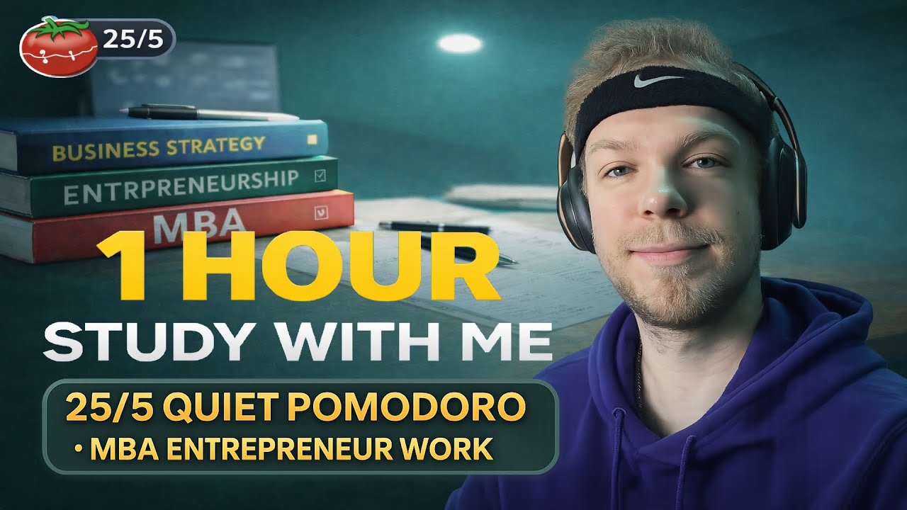 1 Hour Study With Me | 25/5 Quiet Pomodoro — MBA Entrepreneur Work