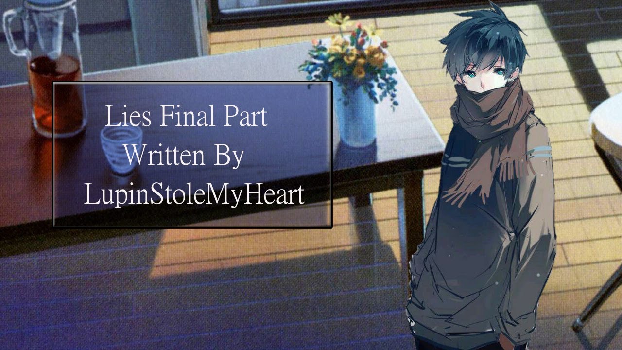 Lies Final Part [Ex-boyfriend Meets Your Current Boyfriend] [Confronting Your Ex] [Two VA's]