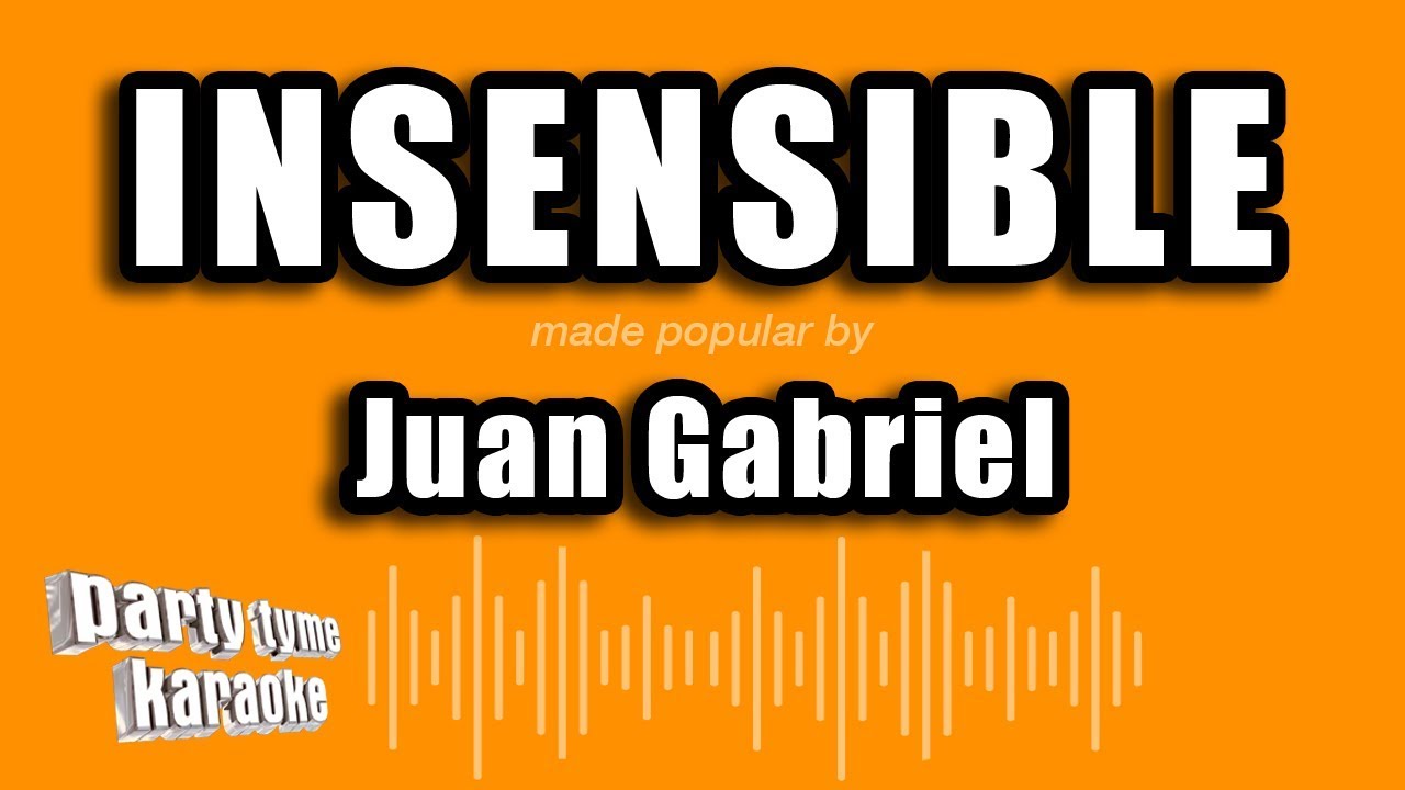 Juan Gabriel - Insensible (Versión Karaoke)
