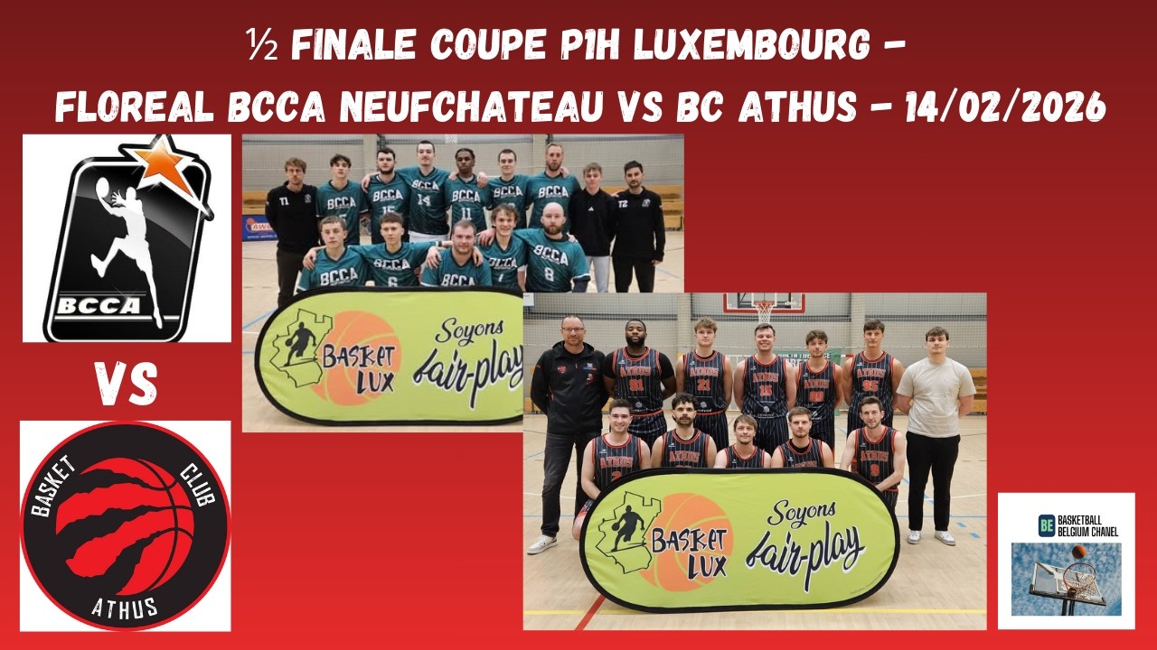 1/2 Finale Coupe P1H Luxembourg - Floréal BCCA Neufchâteau vs BC Athus - 14/02/2026