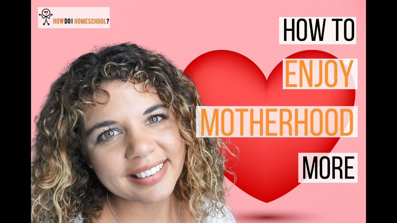 7 Tips on How to Enjoy Motherhood More