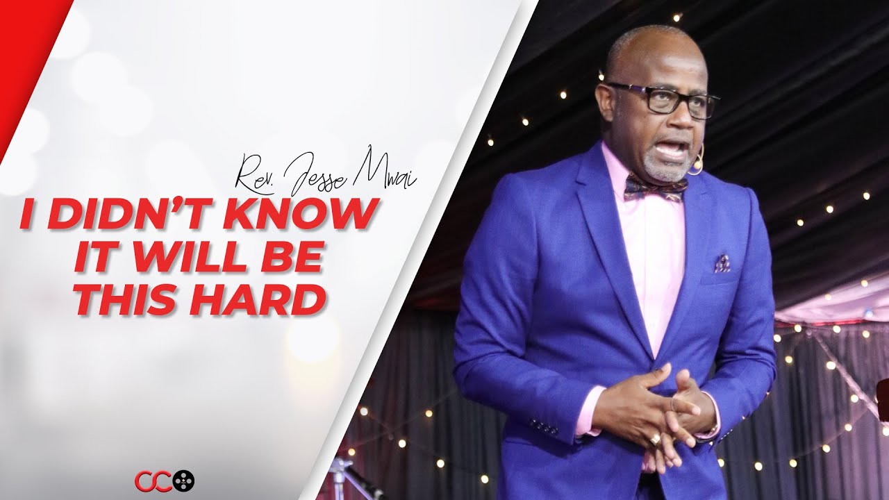 I Didn't Know It Will Be This Hard - Rev. Jesse Mwai  | CITAM Church Online