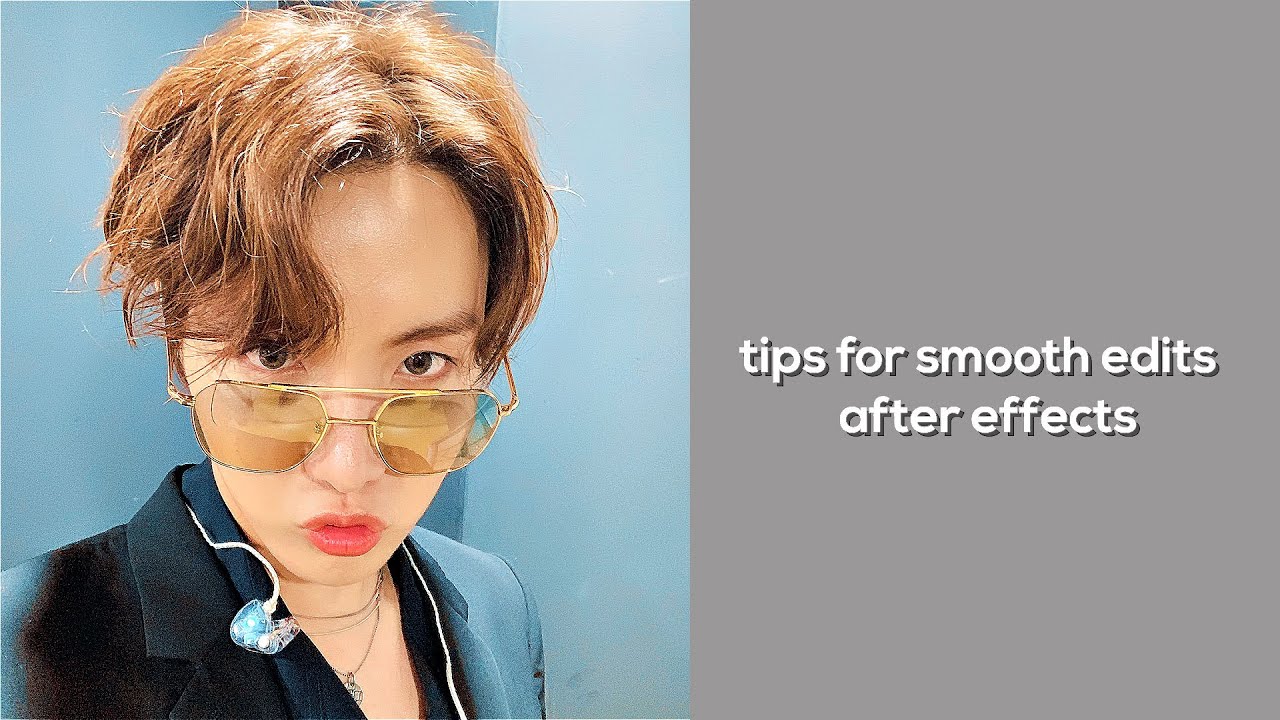 tips for smooth edits | after effects